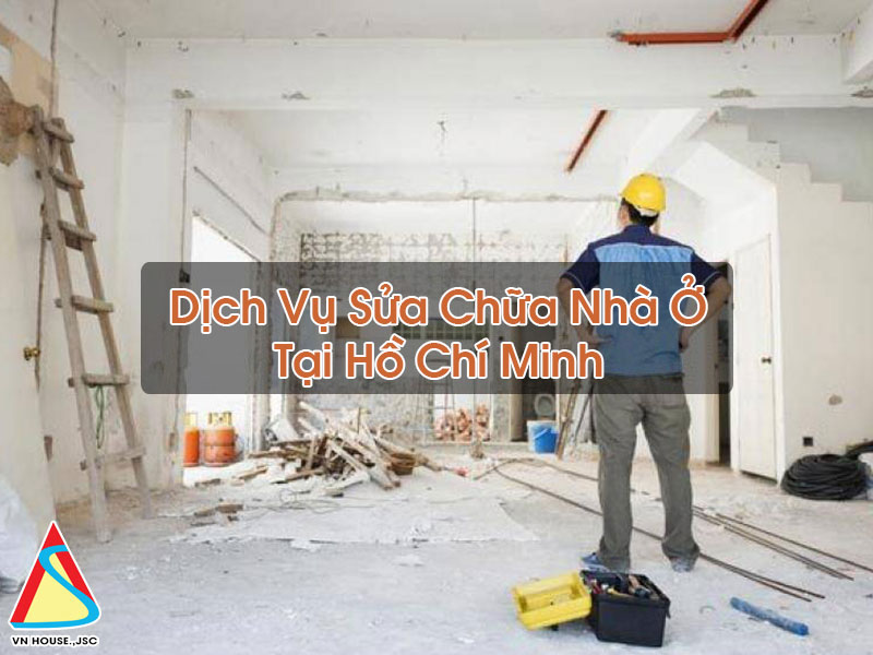Sửa Chữa Nhà Ở Tại Hồ Chí Minh Sửa Chữa Nhà Ở Tại Hồ Chí Minh