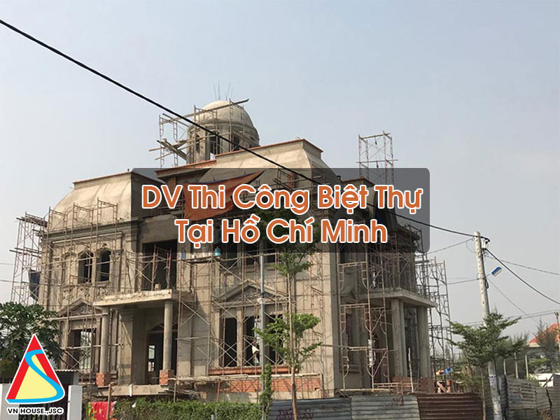 Thi Công Biệt Thự Tại Hồ Chí Minh