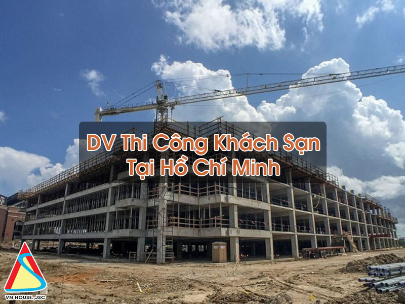Thi Công Khách Sạn Tại Hồ Chí Minh