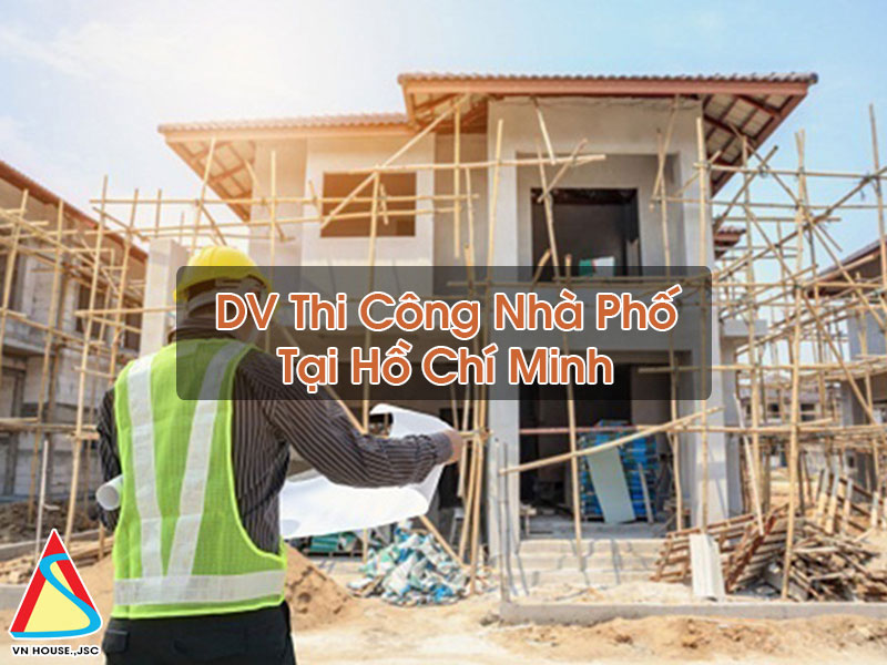 Thi Công Nhà Phố Tại Hồ Chí Minh