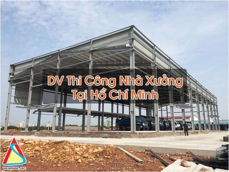 Thi Công Nhà Xưởng Tại Hồ Chí Minh