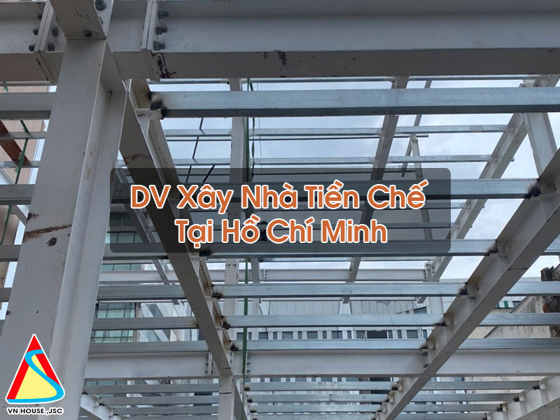 Xây Nhà Tiền Chế Tại Hồ Chí Minh