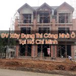 Thi Công Nhà Ở Tại Hồ Chí Minh