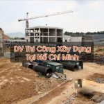 Thi Công Xây Dựng Tại Hồ Chí Minh