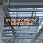 Xây Nhà Tiền Chế Tại Hồ Chí Minh